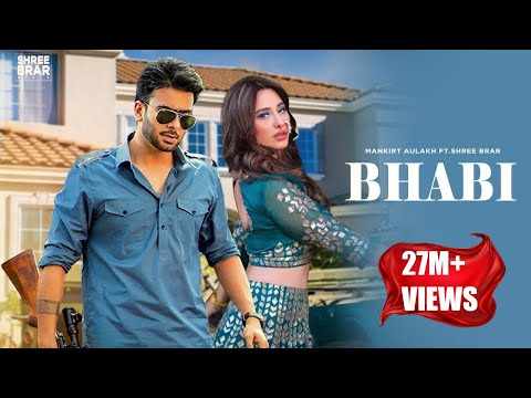 Bhabi | Mankirt Aulakh Ft Mahira Sharma | Shree Brar | Avvy Sra | Punjabi Song | Lyrical Video