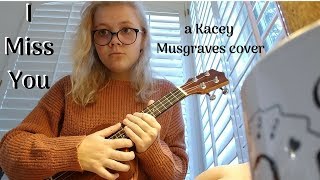 Kacey Musgraves - I Miss You (Cover by Shelby Merchant)