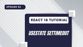 React 18 Tutorial - UseState SetTimeout