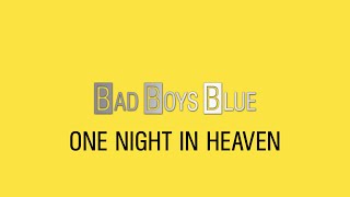 BAD BOYS BLUE One Night In Heaven