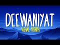 Deewaniyat - (Full Lyrics) Vishal Mishra, Kaushik Guddu, Kunaal Vermaa | Hindi Romantic Song 2025