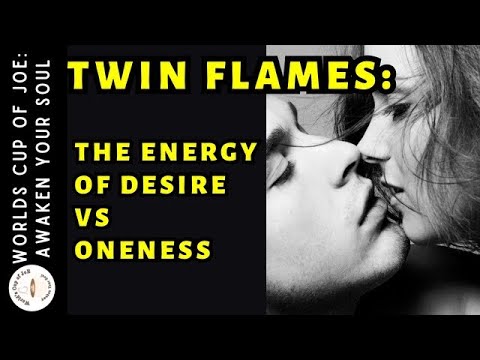 Twin Flames Union 🔥The ENERGY of Desire vs Oneness and which draws your Twin or Pushes?!!