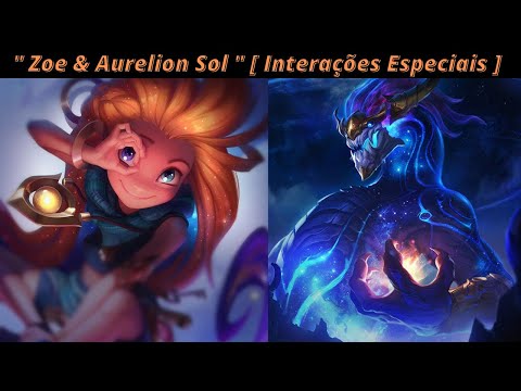 "  Zoe  &  Aurelion Sol  " Interações Especiais #interações #leagueoflegends