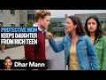 PROTECTIVE MOM Keeps Daughter From Rich Teen Dhar Mann Studios