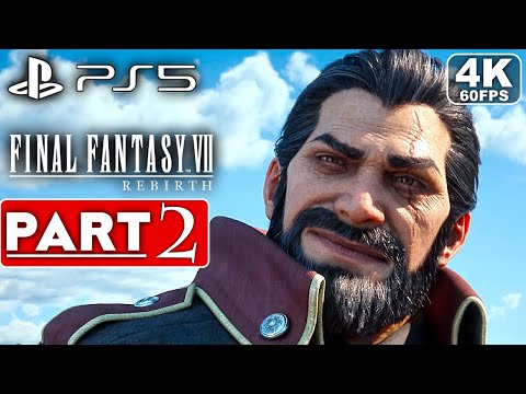 FINAL FANTASY 7 REBIRTH Gameplay Walkthrough Part 2 FULL GAME [4K 60FPS PS5] - No Commentary