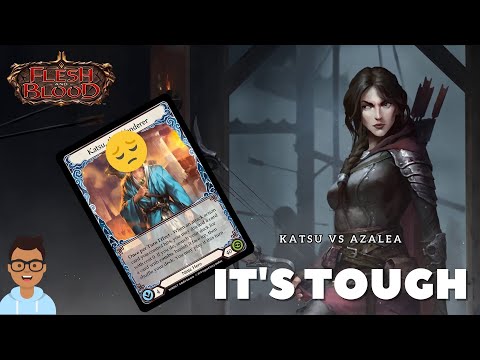Flesh and Blood TCG | Azalea is a Hard Matchup for Katsu. Here's Some Tips. #fabtcg