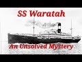 SS Waratah An Unsolved Mystery Remastered