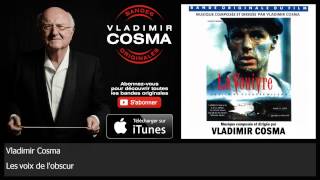 Vladimir Cosma - Les voix de l'obscur