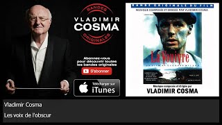 Vladimir Cosma - Les voix de l'obscur