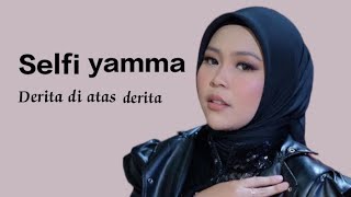 Download lagu Selfi yamma - Derita di Atas Derita | official Lirik video mp3