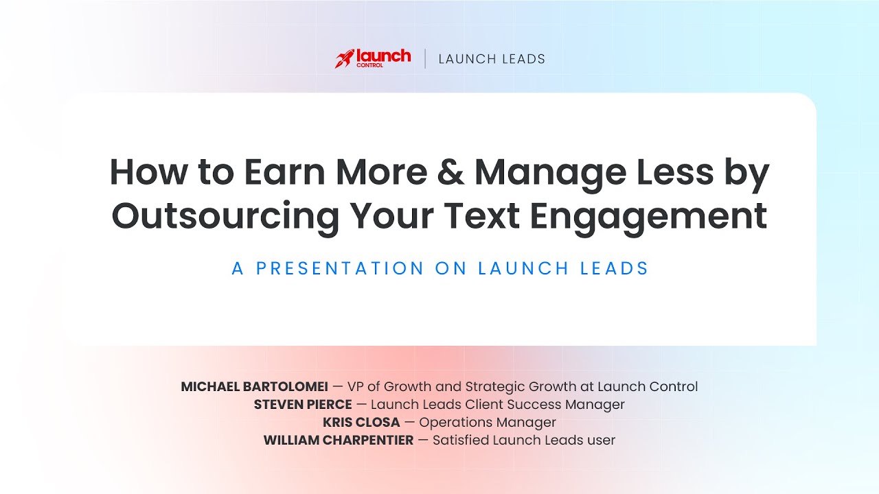 How to Earn More & Manage Less by Outsourcing Your Text Engagement (presenting Launch Leads)