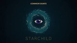 Common Saints - Starchild video