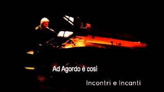 CLAUDIO BAGLIONI / Ad Agordo E&#39; Così / Incontri e Incanti