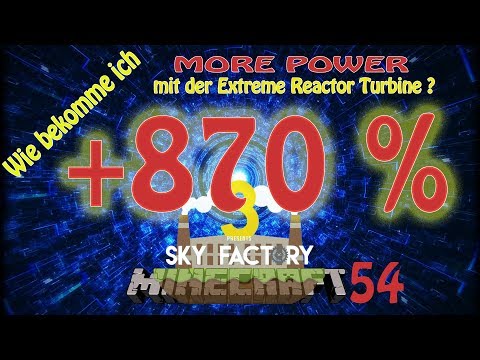 Extreme Reactor Turbine +870% Effizienz geht nicht? - DOCH ★ SkyFactory 3 [054] Tutorial Deutsch