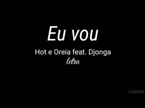 Eu vou - Hot e Oreia feat. Djonga [Letra]