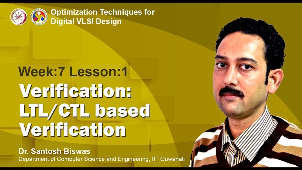 VLSI Design [Module 05 - Lecture 19] Verification: LTL/CTL based Verification