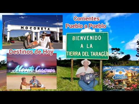 Corrientes Pueblo a Pueblo , Mocoretá y Monte Caseros HD