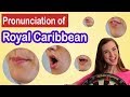 How to pronounce Royal Caribbean, American English Pronunciation Lesson
