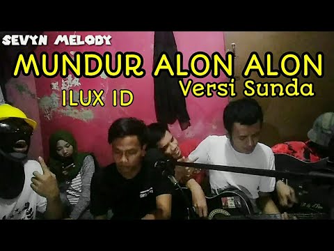 MUNDUR ALON ALON VERSI SUNDA - ILUX ID | Asep Balon, Fiksi, Udin and Friends by (The Edi Cover)
