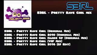 S3RL - Pretty Rave Girl mix
