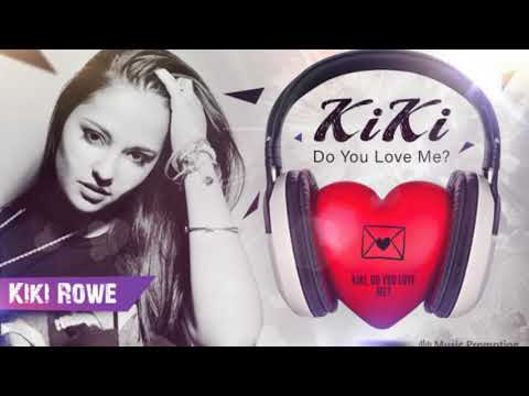 Kiki Rowe - Kiki Do You Love Me?