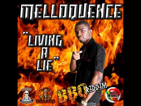 Melloquence - Living A Lie [BBQ Riddim] NOV 2011