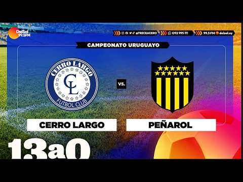 13a0 - CERRO LARGO VS PEÑAROL- 11/5/2026
