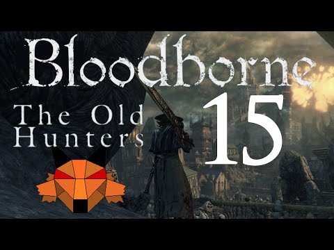 Let's Play Bloodborne DLC: The Old Hunters [PS4/Blind] Part 15 - Research Hall