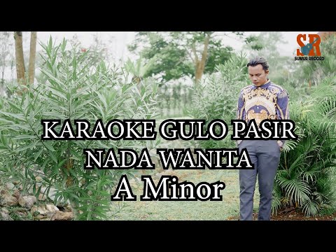 Karaoke Gulo Pasir Versi Wanita Nada Dasar A Minor