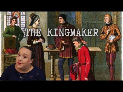 The Kingmaker: Richard Neville, 16th Earl of Warwick