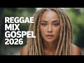 MUSICA REGGAE GOSPEL 2026 REGGAE REMIX 2026 MELHOR DO REGGAE CRISTÃO REGGAE ECLESIASTES 2026