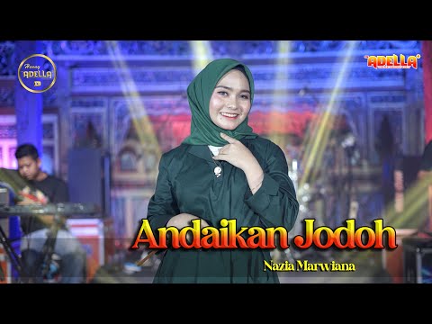 ANDAIKAN JODOH - Nazia Marwiana - OM ADELLA