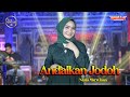 ANDAIKAN JODOH Nazia Marwiana OM ADELLA