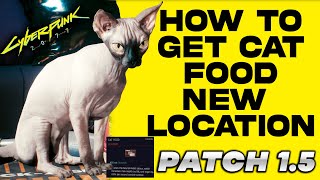 How to get CAT food in Cyberpunk 2077 Patch 1.5 | NEW Location!