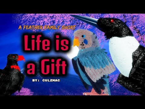 Life is a Gift - Short Film - ROBLOX Feather Family