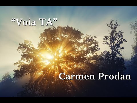 Carmen Prodan " Voia Ta"