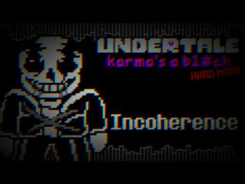 Undertale Karma's a B1#ch [HARD-MODE]: Phase 2.5: Incoherence
