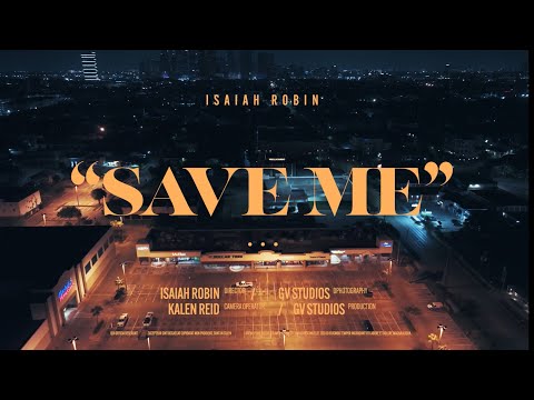 Isaiah Robin - "Save Me" (MUSIC VIDEO)