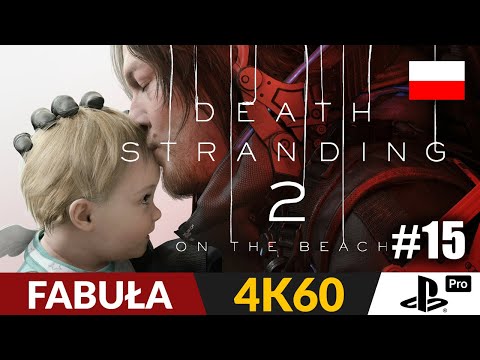 Death Stranding 2 PL 📦 #15 - odc.15 [FABUŁA] ☠️ Magiczny deszcz i kangur | PS5 Pro Gameplay 4K