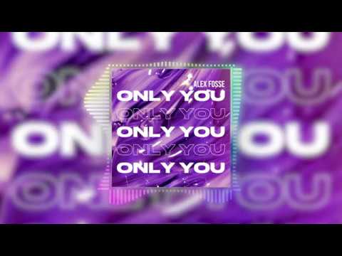 Alex Fosse - Only You [Official Audio]