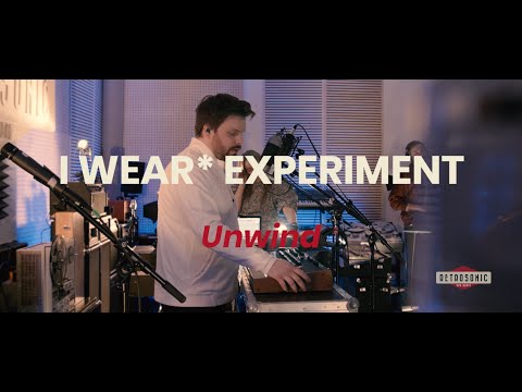 I Wear* Experiment - Unwind (Retrosonic Pro Audio Live Sessions)