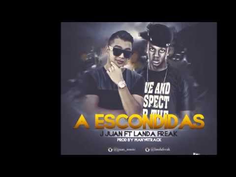 Landa Freak Ft. J Juan – A Escondidas [Audio Oficial]