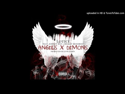 Lotice - Angels x Demons Ft. Johnny May Cash x Shakey Hendrixx
