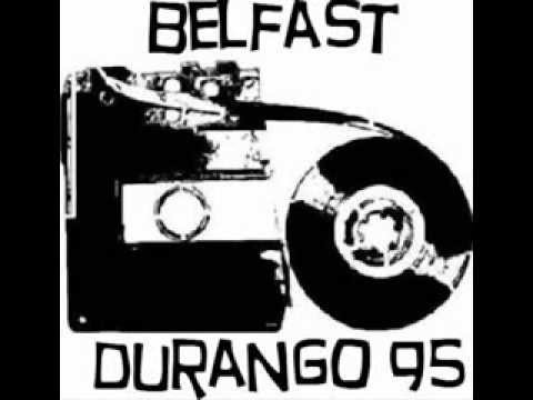 Belfast - Durango 95 (En vivo y Demo).