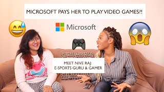 MICROSOFT PAYS HER TO PLAY VIDEO GAMES?! | Meet Nive Raj, E-sports Guru, Gamer | Adaora Wang