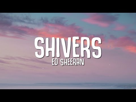Ed Sheeran – Shivers (Lyrics)