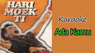 Download lagu Ada Kamu Hari Moekti (Harry Moekti- Karaoke mp3 Download lagu Ada Kamu Hari Moekti (Harry Moekti- Karaoke mp3