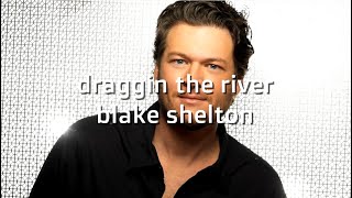Draggin the river  Blake Shelton #KaraokeCentral