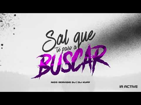 Sal que te paso a buscar (Reggaeton Mashup) ✘ DJ Kuff, Nico Servidio DJ