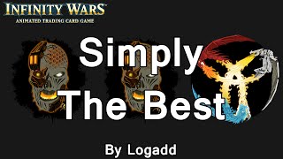 Infinity Wars - Decks - Simply The Best (By Logadd)